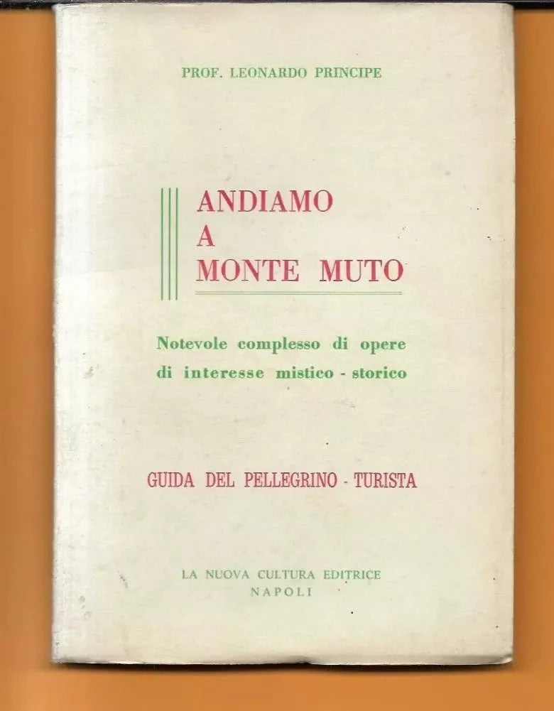 ANDIAMO A MONTE MUTO GUIDA DEL PELLEGRINO 1971 L. PRINCIPE NAPOLI CAMPANIA
