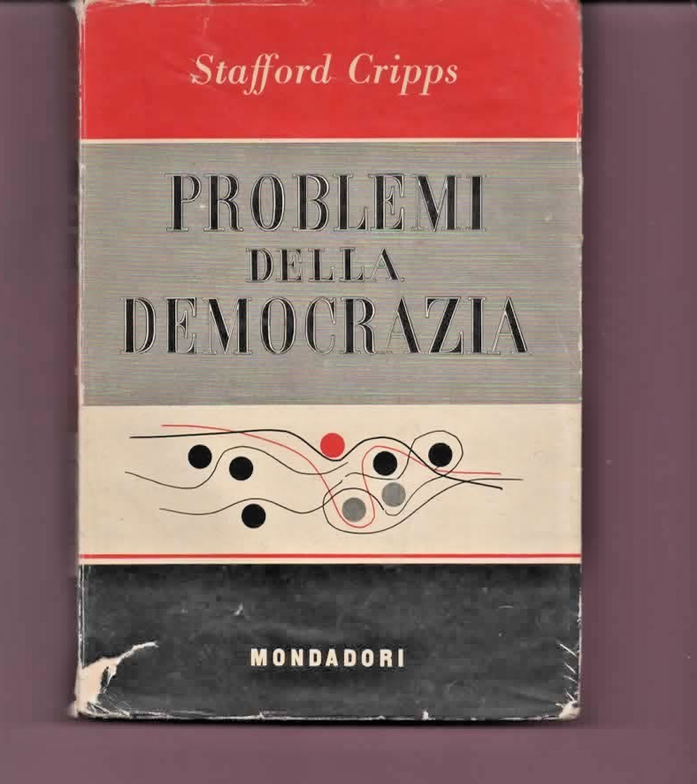 PROBLEMI DELLA DEMOCRAZIA , STAFFORD CRIPPS 1949 MONDADORI PRIMA EDIZIONE