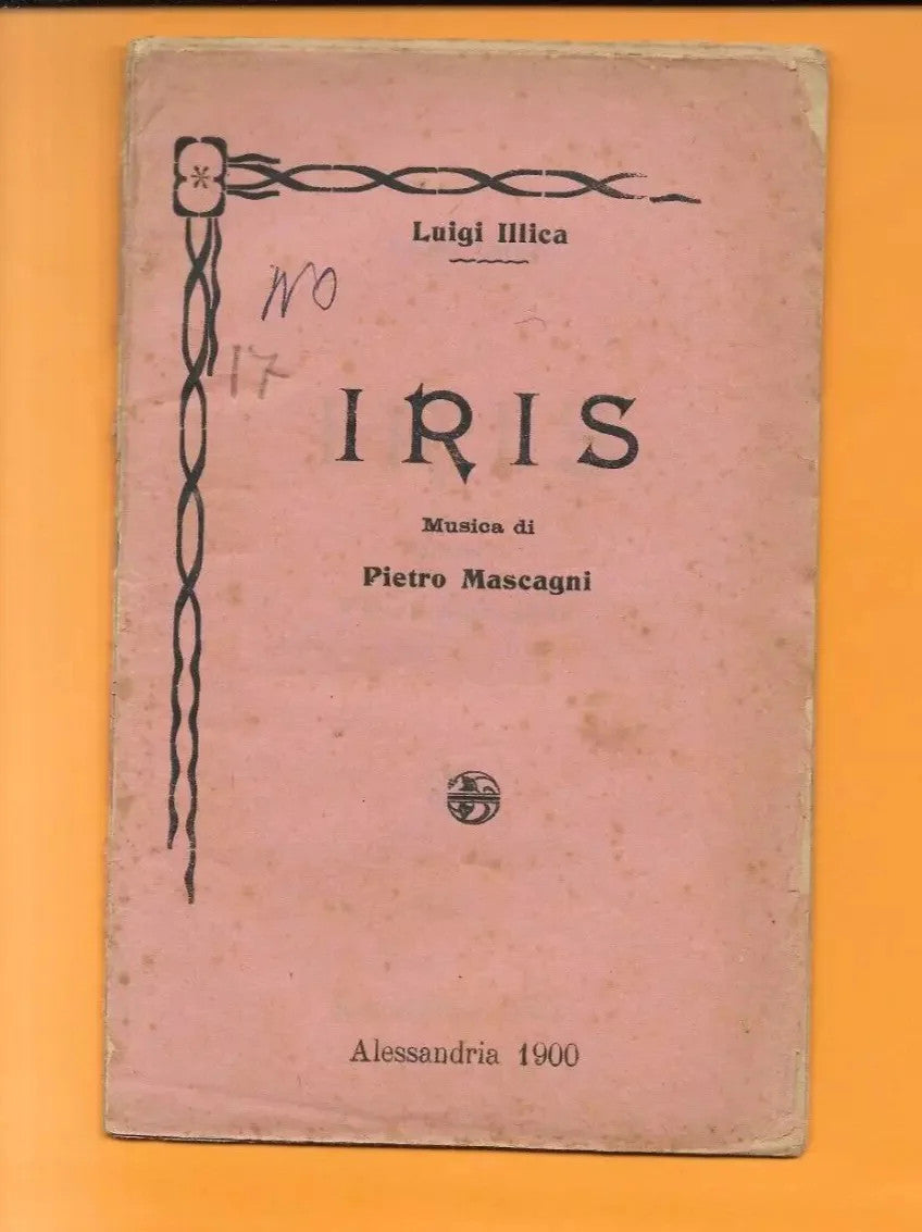 Libretto d'opera IRIS PIETRO MASCAGNI 1900 ALESSANDRIA PRIVO DI EDITORE