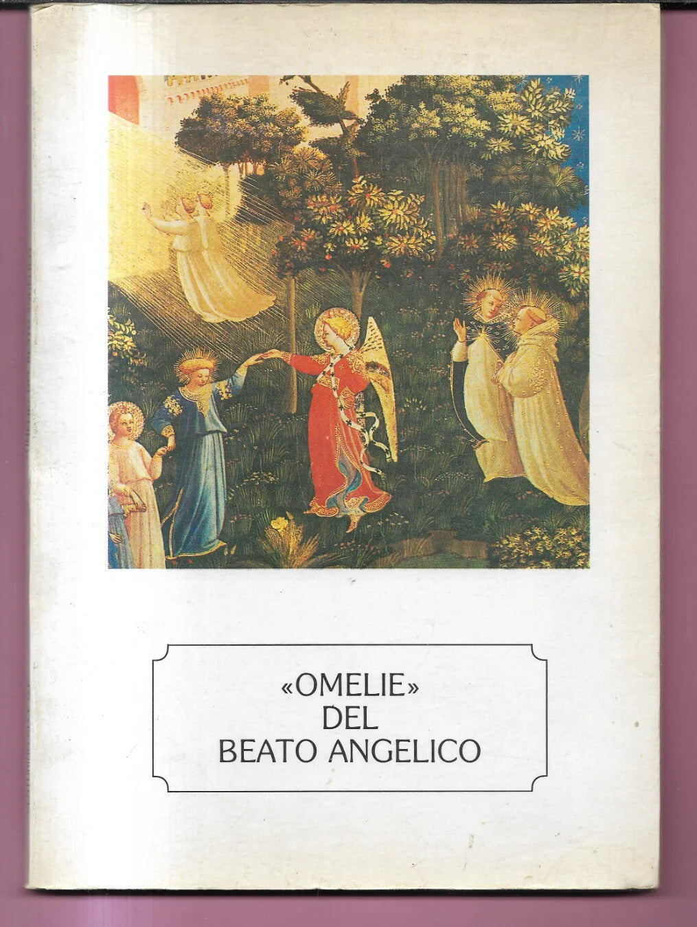 OMELIE DEL BEATO ANGELICO VENTURINO ALCE O.P. 1983 EDIZIONI STUDIO DOMENICANO