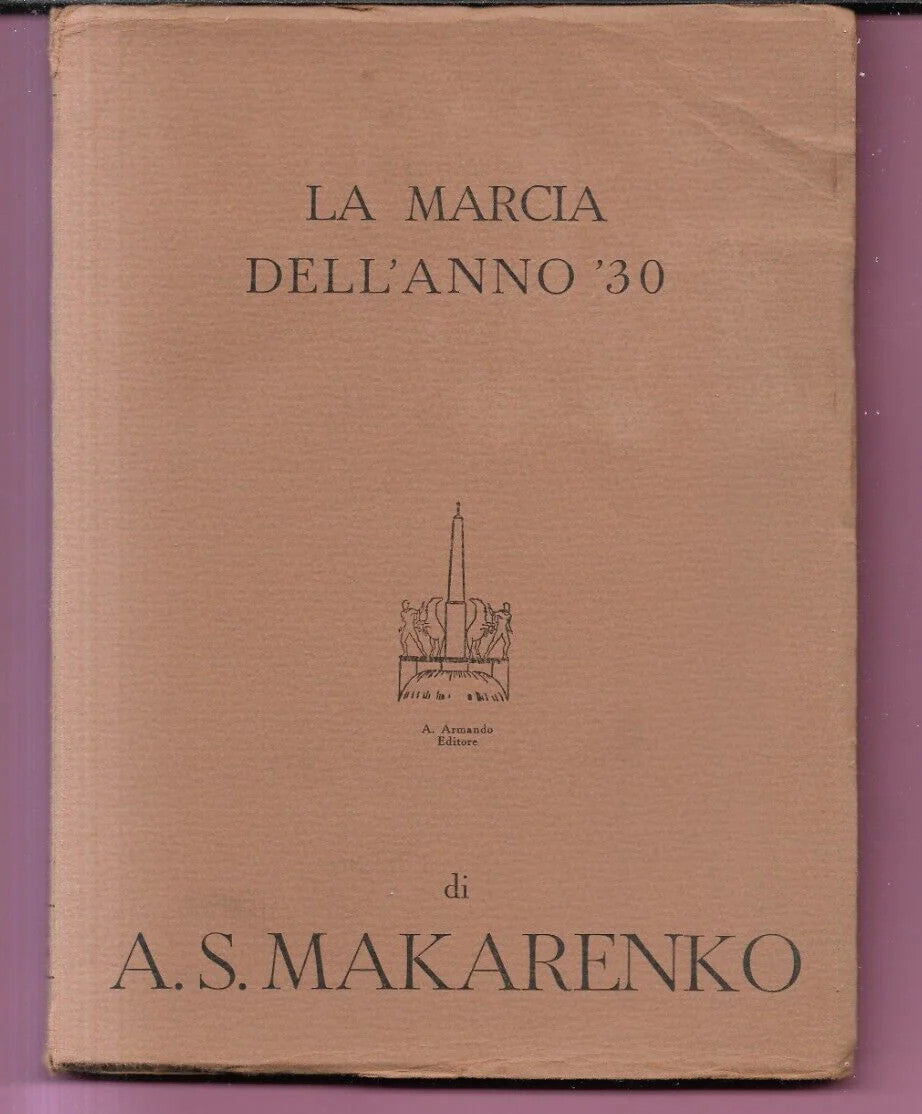 A.S. MAKARENKO LA MARCIA DELL'ANNO '30 ARMANDO ARMANDO EDITORE 1960