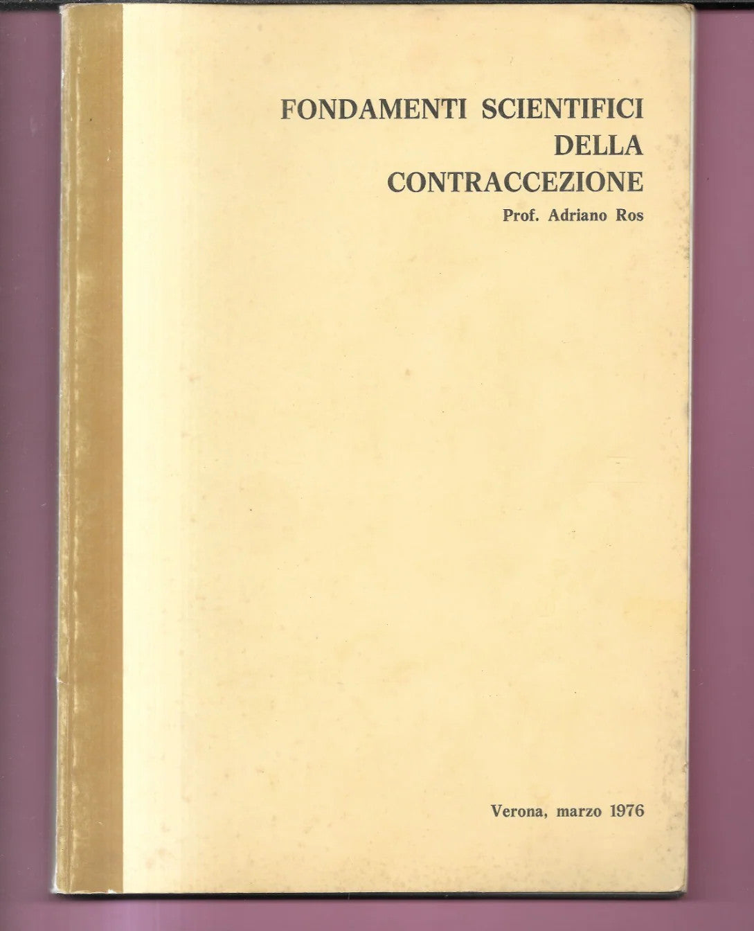FONDAMENTI SCIENTIFICI DELLA CONTRACCEZIONE A. ROS 1976 VERONA