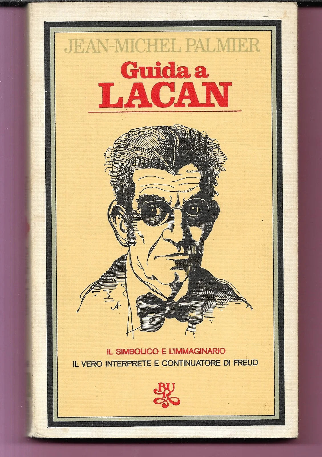 GUIDA A LACAN, IL SIMBOLICO E L'IMMAGINARIO, JEAN MICHEL PALMIER, BUR 1975