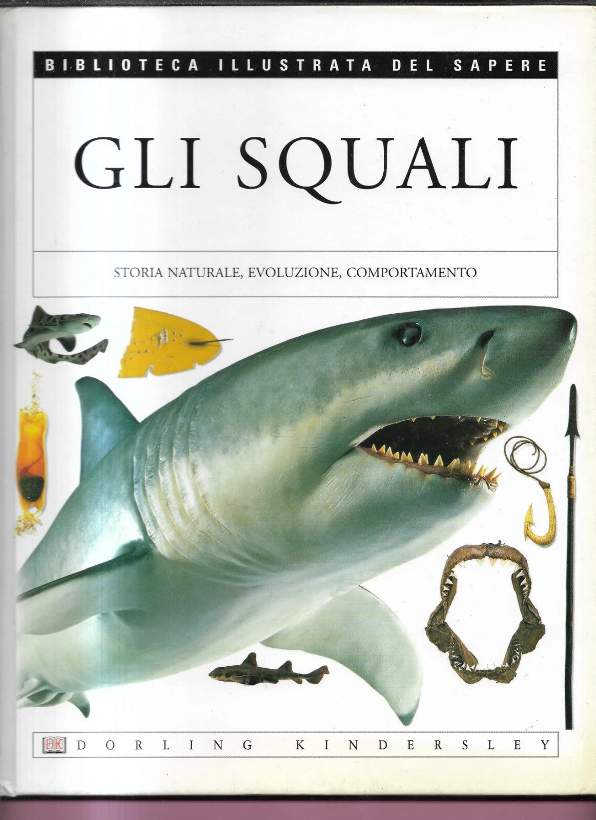 GLI SQUALI STORIA NATURALE, EVOLUZIONE, COMPORTAMENTO 1993 DORLING KINDERSLEY