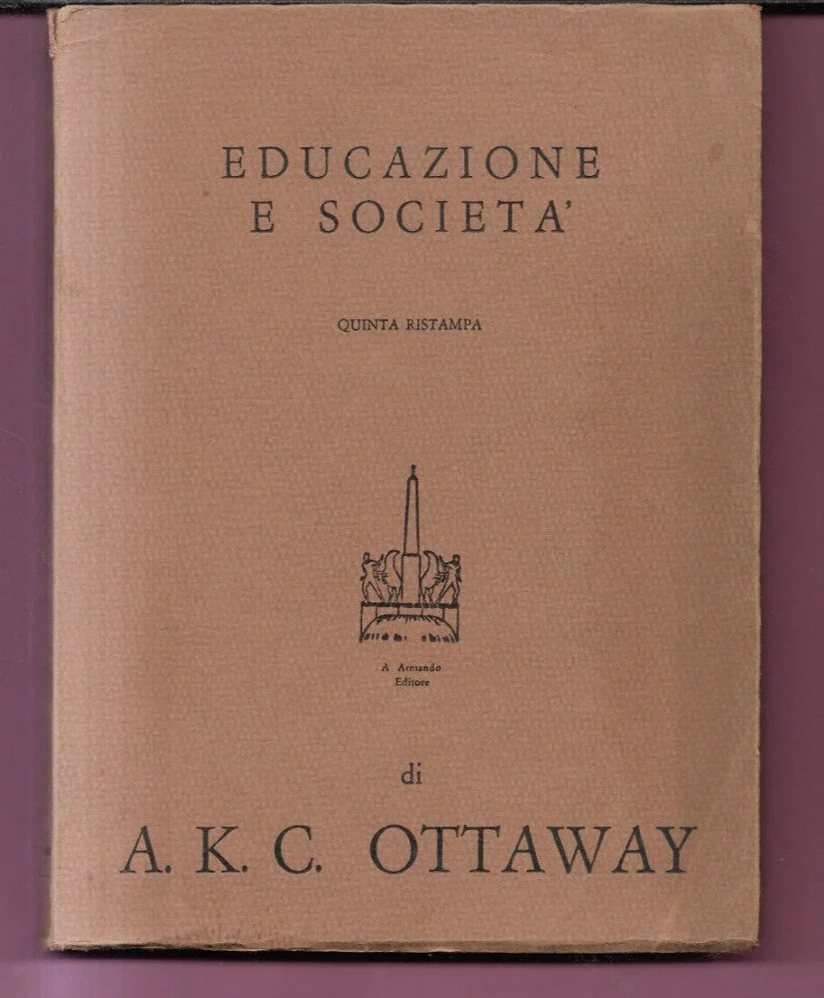 EDUCAZIONE E SOCIETA' A. K. C. OTTAWAY INTRODUZIONE ALLA SOCIOLOGIA DELL'EDUCAZI