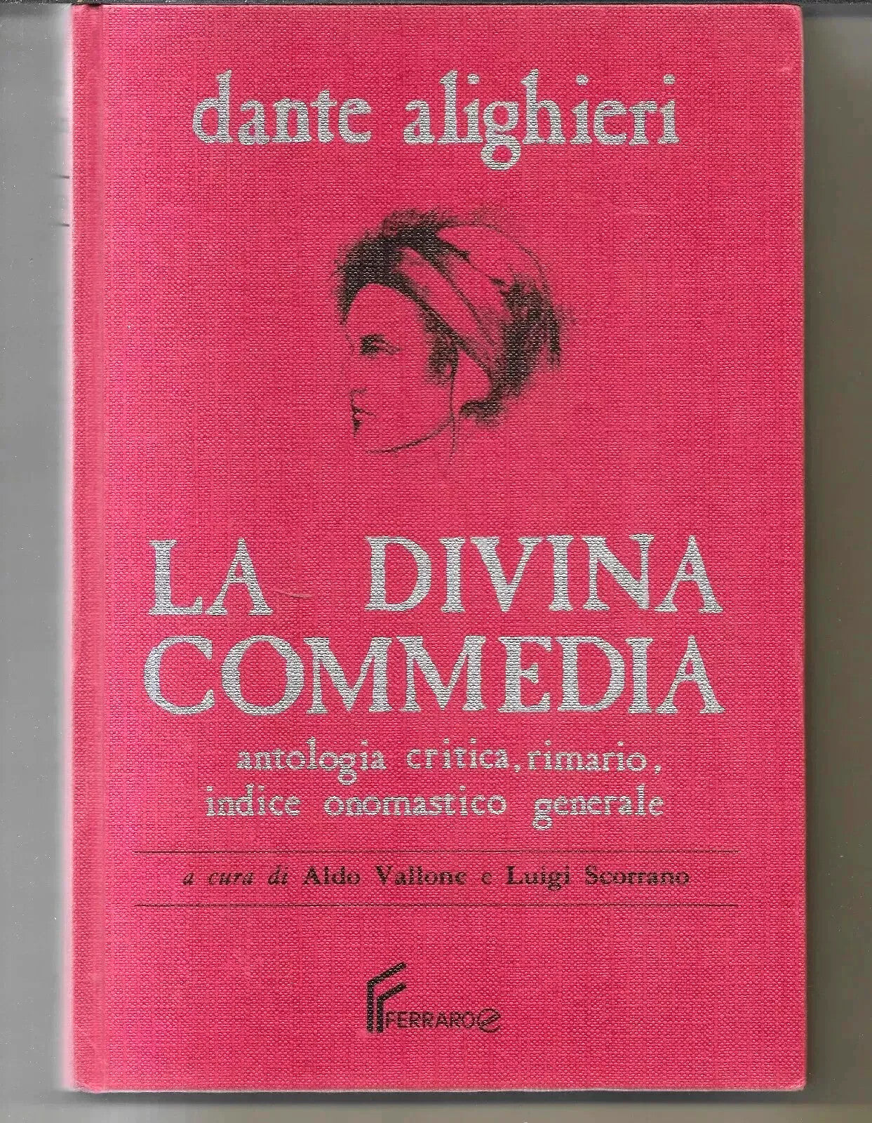 La Divina Commedia Antologia Critica, Rimario, indice Onomastico generale. 1992