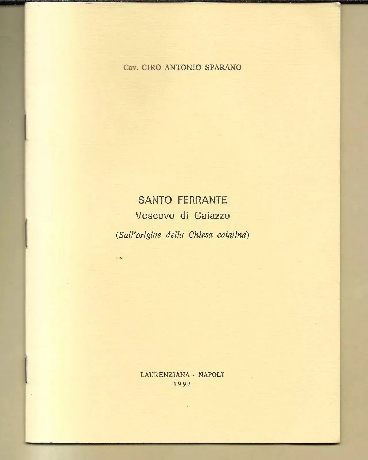 SANTO FERRANTE VESCOVO DI CAIAZZO ( SULL'ORIGINE DELLA CHIESA CAIATINA ) 1992