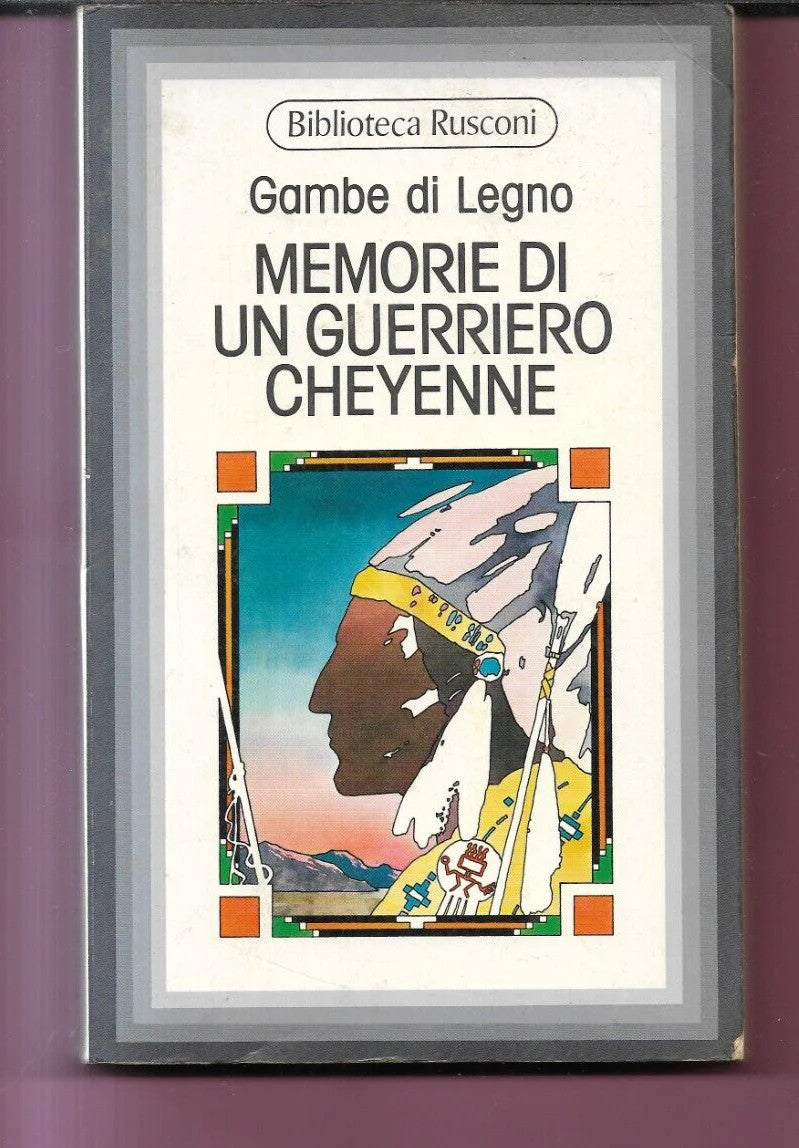 GAMBE DI LEGNO MEMORIE DI UN GUERRIERO CHEYENNE RUSCONI 1975