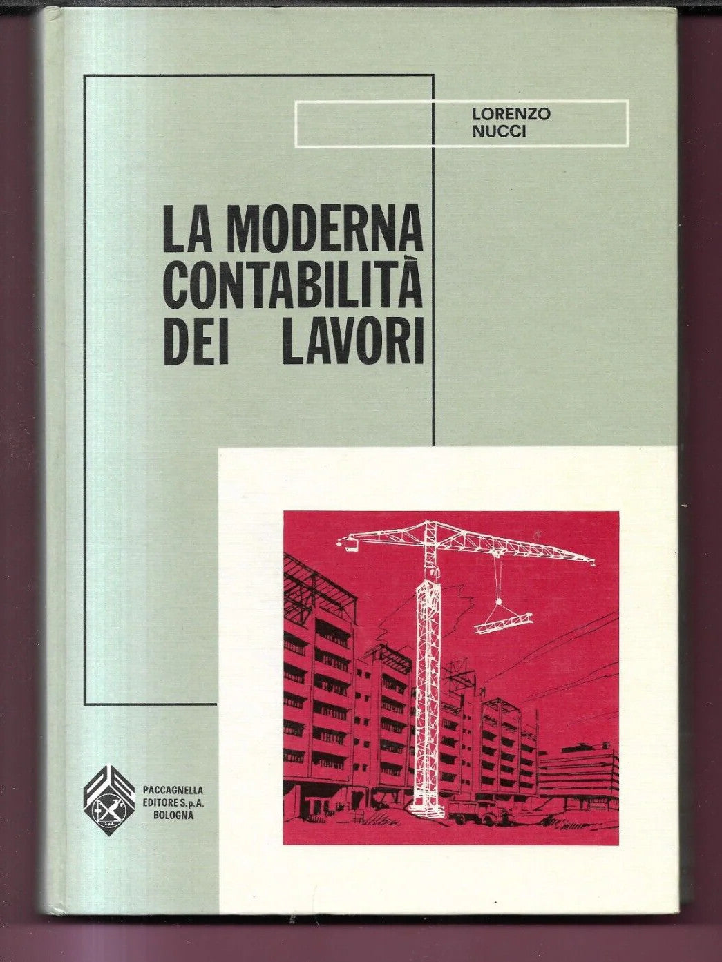 LA MODERNA CONTABILITA' DEI LAVORI LORENZO NUCCI PACCAGNELLA EDITORE