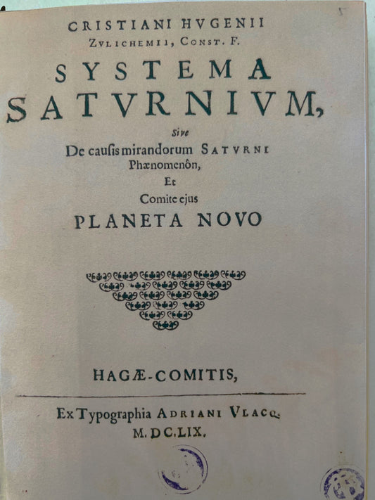 HUYGENS, Christiaan Systema Saturnium, sive De causis mirandorum Saturni Phaenomenon, Et Comite ejus PLANETA NOVO.