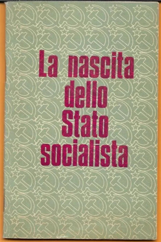 LA NASCITA DELLO STATO SOCIALISTA PROPAGANTA PARTITO COMUNISTA 1972 MOSCA