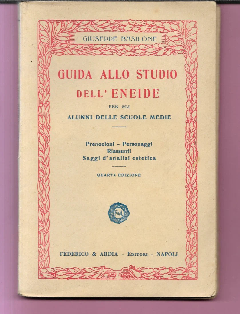 GUIDA ALLO STUDIO DELL'ENEIDE G. BASILONE PRENOZIONI PERSONAGGI RIASSUNTI 1935