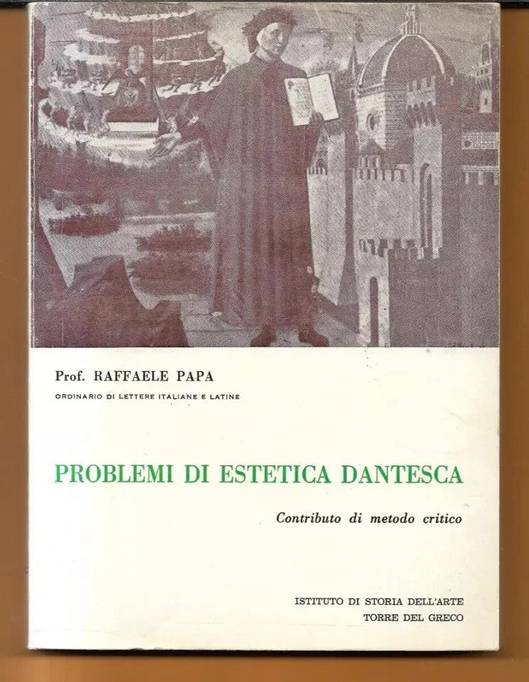 PROBLEMI DI ESTETICA DANTESCA CONTRIBUTO DI METODO CRITICO RAFFAELE PAPA 1967