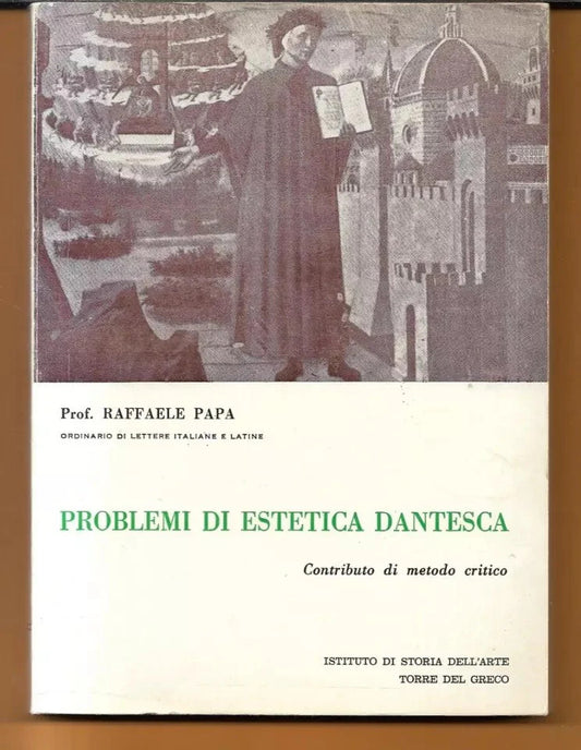 PROBLEMI DI ESTETICA DANTESCA CONTRIBUTO DI METODO CRITICO RAFFAELE PAPA 1967