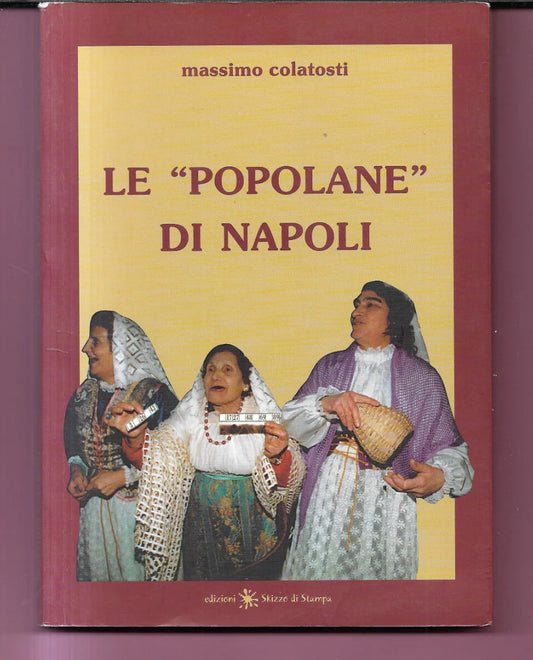 MASSIMO COLATOSTI LE POPOLANE DI NAPOLI 2005 SKIZZO DI STAMPA EDIZ. LIMITATA