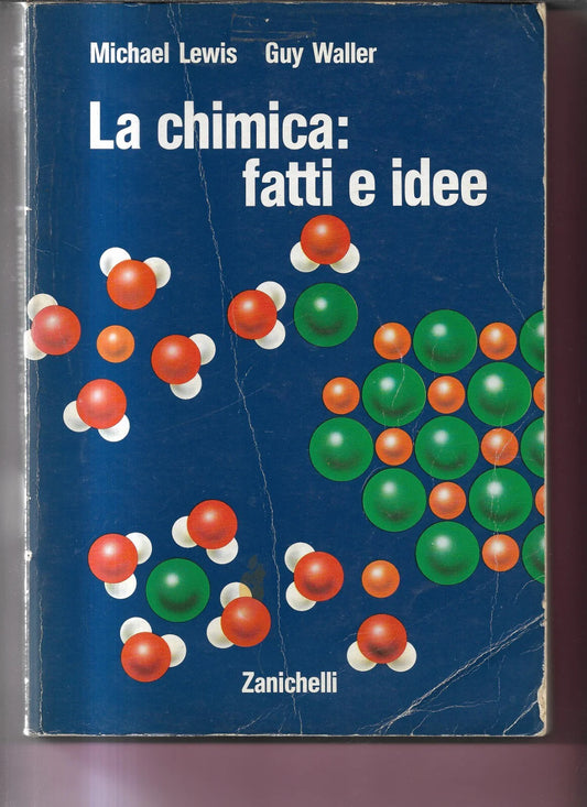 LA CHIMICA: FATTI E IDEE , LEWIS - WALLER , 1984 ZANICHELLI
