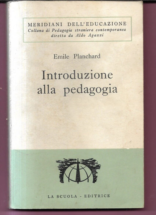 EMILE PLANCHARD INTRODUZIONE ALLA PEDAGOGIA 1966 LA SCUOLA EDITRICE