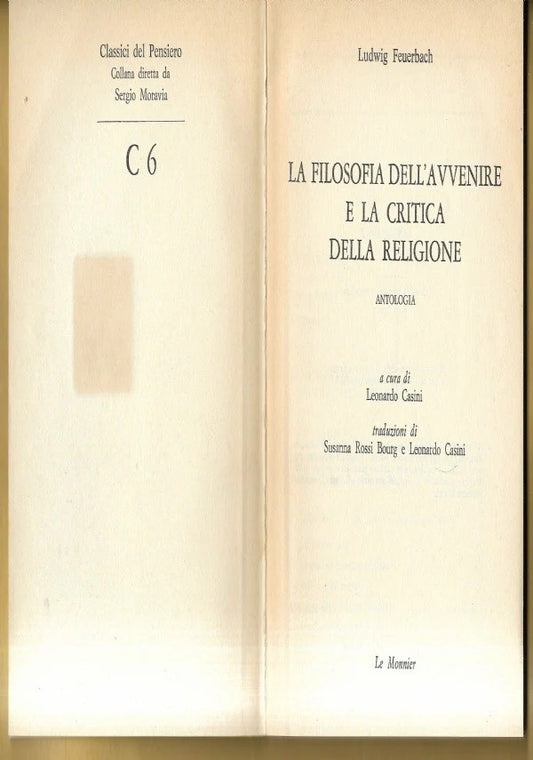 LA FILOSOFIA DELL’AVVENIRE E LA CRITICA DELLA RELIGIONE L. FEUERBACH 1982 LE MON