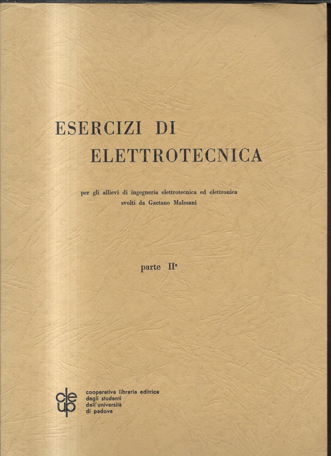 INGEGNERIA ESERCIZI DI ELETTROTECNICA PARTE II G. MALESANI CLEUP