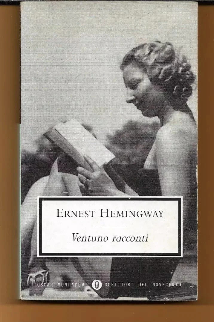 ERNEST HEMINGWAY VENTUNO RACCONTI MONDADORI 2000 OSCAR SCRITTORI DEL NOVECENTO