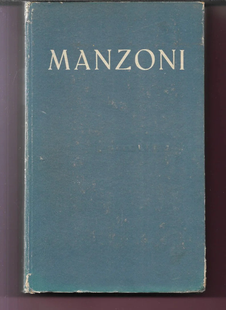 ALESSANDRO MANZONI LIRICHE E TRAGEDIE A CURA DI M. APOLLONIO 1945 GARZANTI
