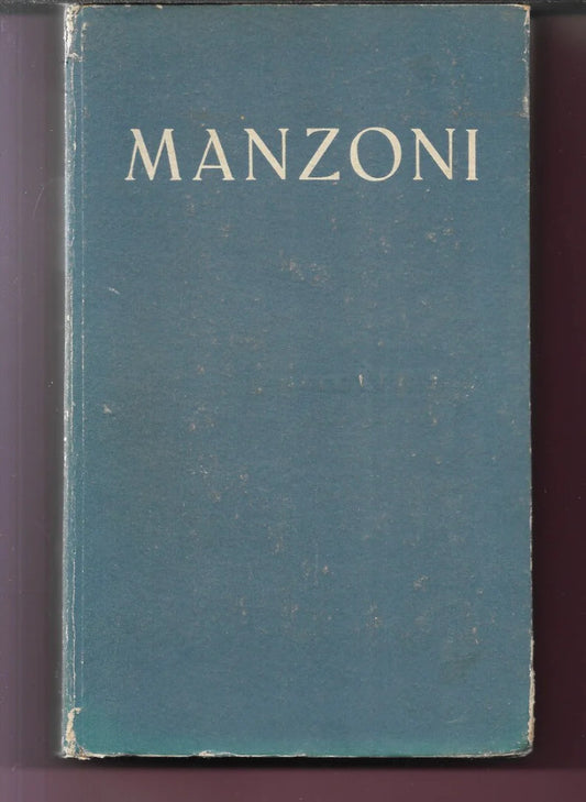ALESSANDRO MANZONI LIRICHE E TRAGEDIE A CURA DI M. APOLLONIO 1945 GARZANTI