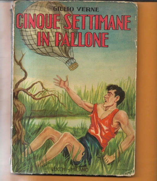 GIULIO VERNE CINQUE SETTIMANE IN PALLONE 1964 LUCCHI EDITORE ILLUSTRATO DELL'ACQ