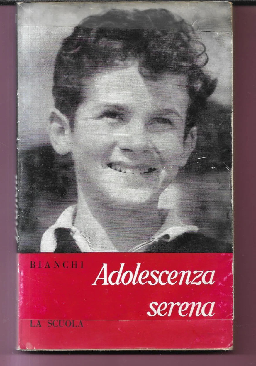 ADOLOSCENZA SERENA GUIDA ALL'IGIENE FISICA E MENTALE DEI GIOVANI 1961 BIANCHI