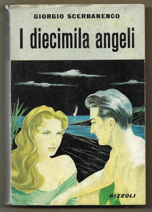 I DIECIMILA ANGELI Giorgio Scerbanenco 1956 Rizzoli Prima Edzione