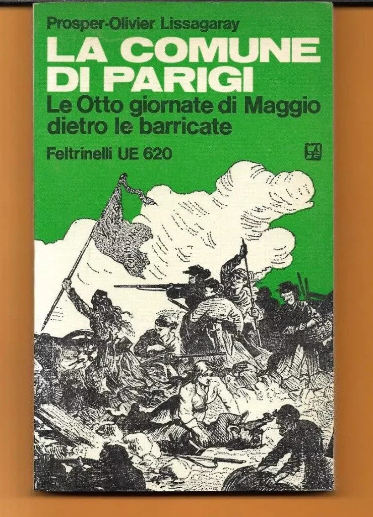 LA COMUNE DI PARIGI LE 8 GIORNATE DI MAGGIO DIETRO LE BARRICATE FELTRINELLI UE