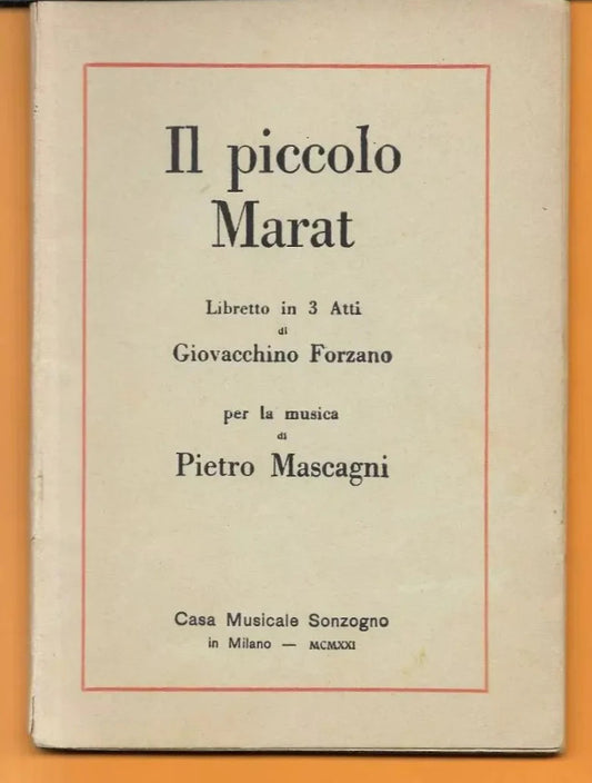 LIBRETTO D'OPERA IL PICCOLO MARAT PIETRO MASCAGNI G. FORZANO 1921 SONZOGNO