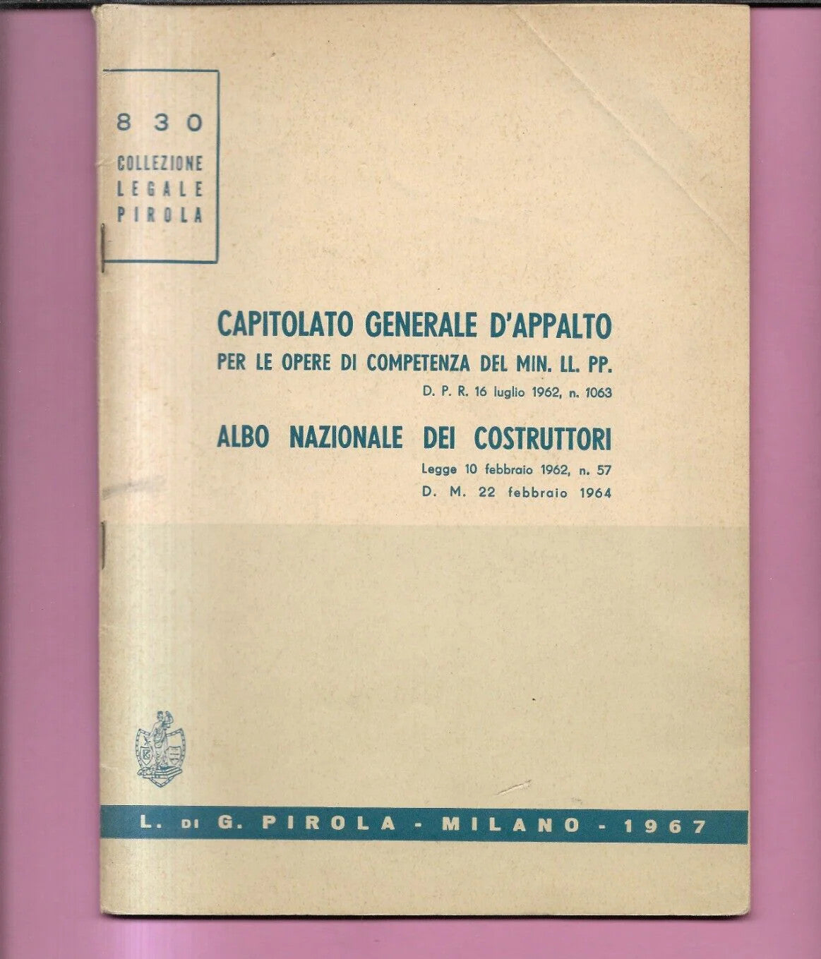 CAPITOLATO GENERALE D'APPALTO PER LE OPERE DI COMPETENZA DEL MIN. LL. PP. PIROLA