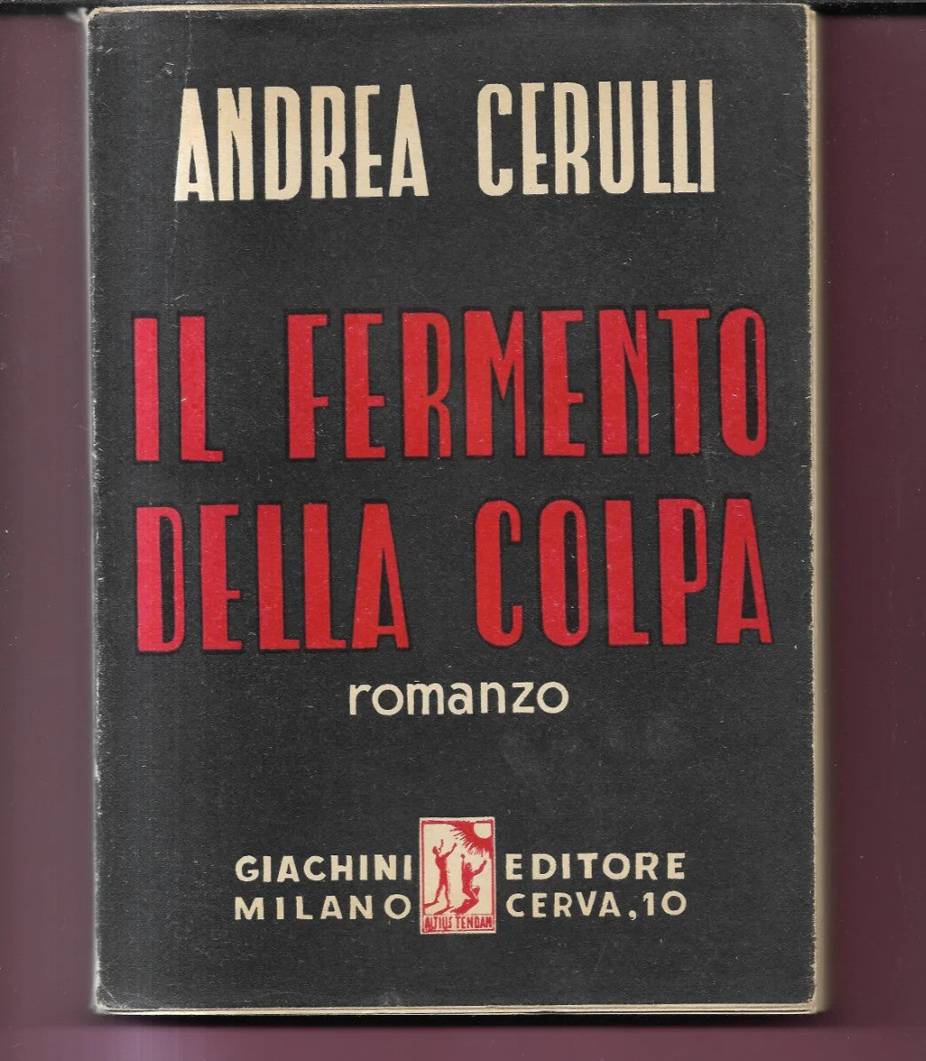 ANDREA CERULLI IL FERMENTO DELLA COLPA 1950 GIACCHINI EDITORE MILANO