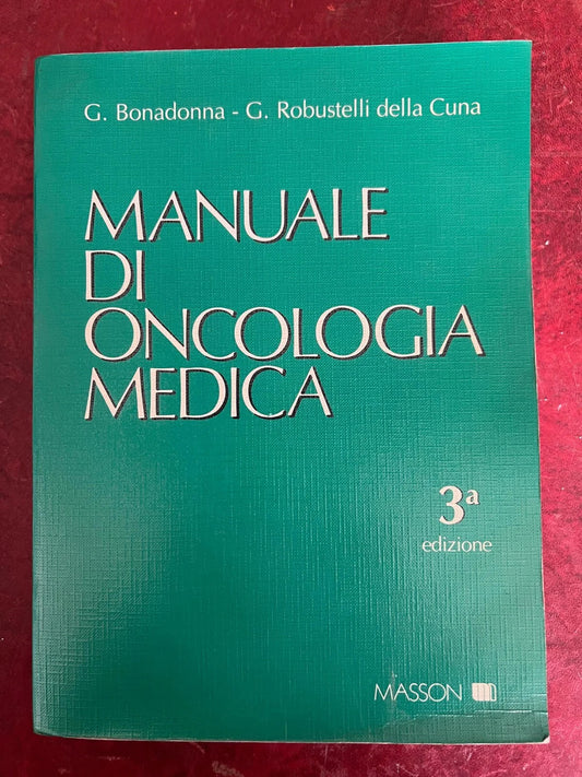 MANUALE DI ONCOLOGIA MEDICA BONADONNA - ROBUSTELLI DELLA CUNA 1987 MASSON OTTIMO