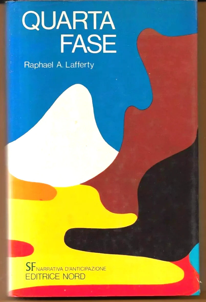 RAPHAEL A. LAFFERTY QUARTA FASE 1974 EDITRICE NORD SF NARRATIVA D'ANTICIPAZIONE