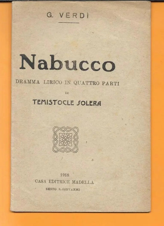 LIBRETTO D'OPERA NABUCCO G. VERDI T. SOLERA 1918 MADELLA