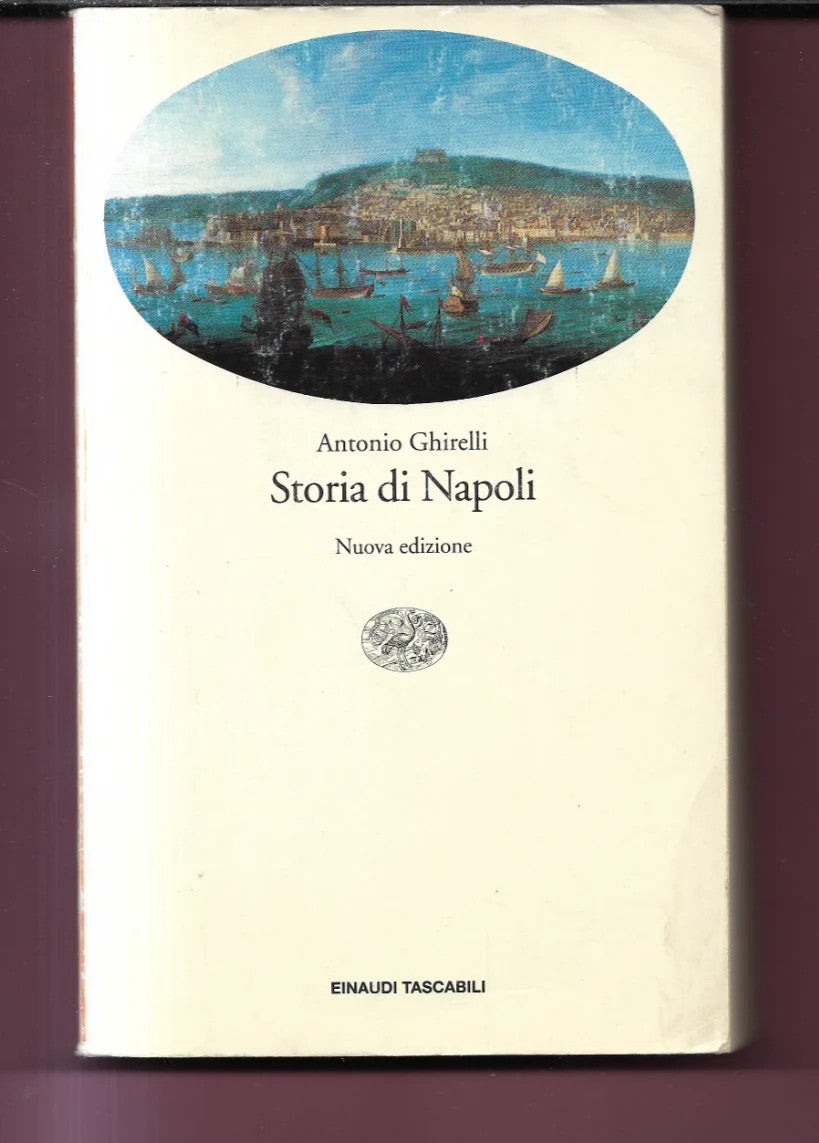 STORIA DI NAPOLI ANTONIO GHIRELLI 1992 EINAUDI PRIMA EDIZIONE E.T.