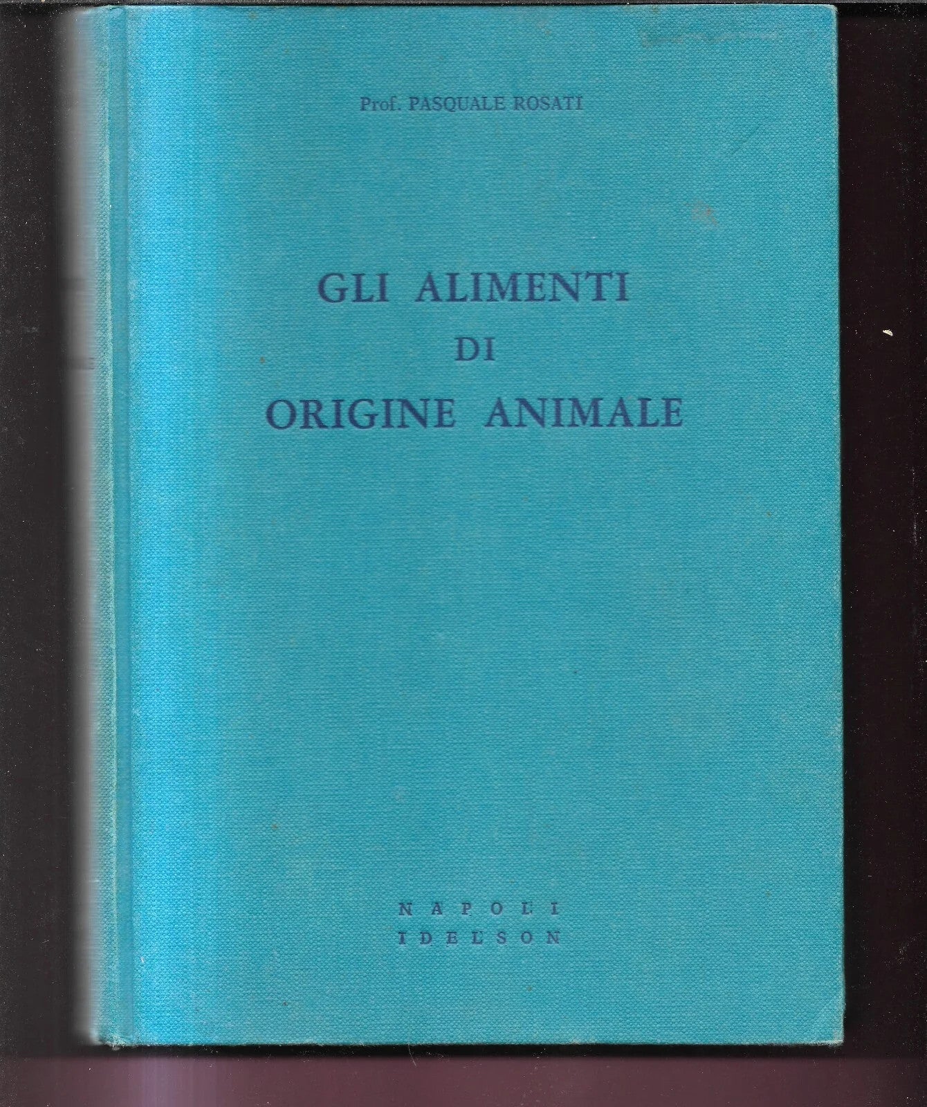 ROSATI GLI ALIMENTI DI ORIGINE ANIMALE 1965 IDELSON AUTOGRAFATO