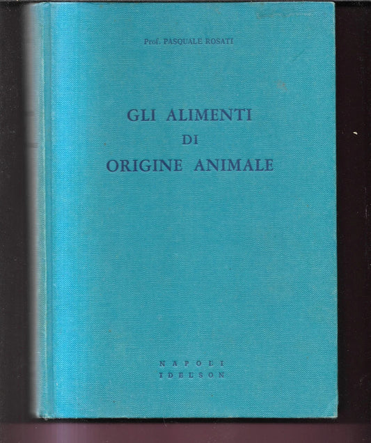 ROSATI GLI ALIMENTI DI ORIGINE ANIMALE 1965 IDELSON AUTOGRAFATO