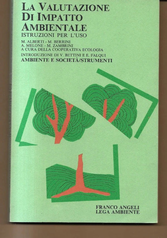LA VALUTAZIONE DI IMPATTO AMBIENTALE. ISTRUZIONI PER L’USO 1988 FRANCO ANGELI