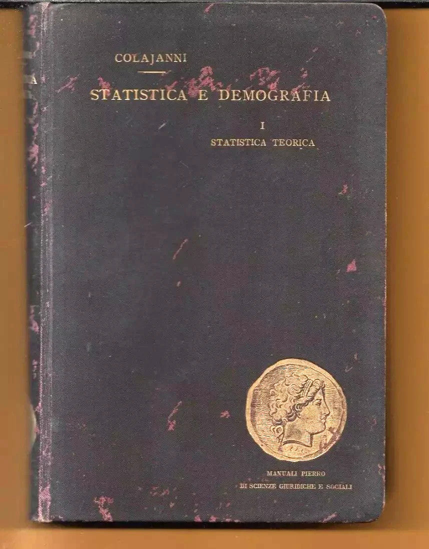 COLAJANNI STATISTICA E DEMOGRAFIA VOL. I STATISTICA TEORICA 1904 PIERRO
