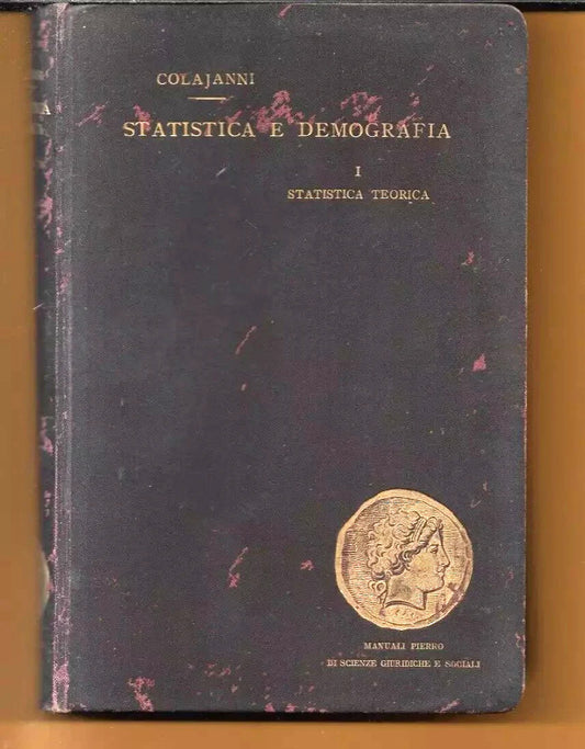 COLAJANNI STATISTICA E DEMOGRAFIA VOL. I STATISTICA TEORICA 1904 PIERRO