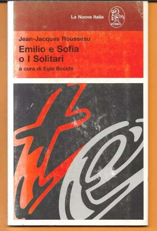 EMILIO E SOFIA O I SOLITARI Jean Jacques Rousseau, 1992, La Nuova Italia