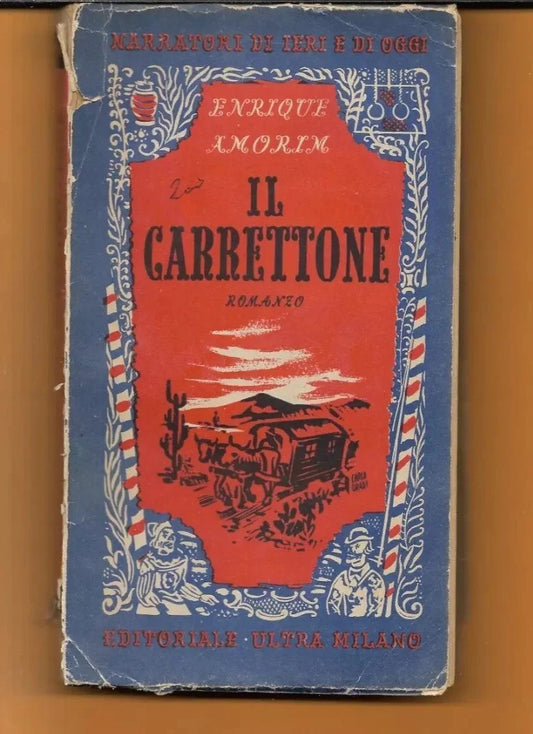 IL CARRETTONE Enrique Amorim, 1945, Editoriale Ultra Milano