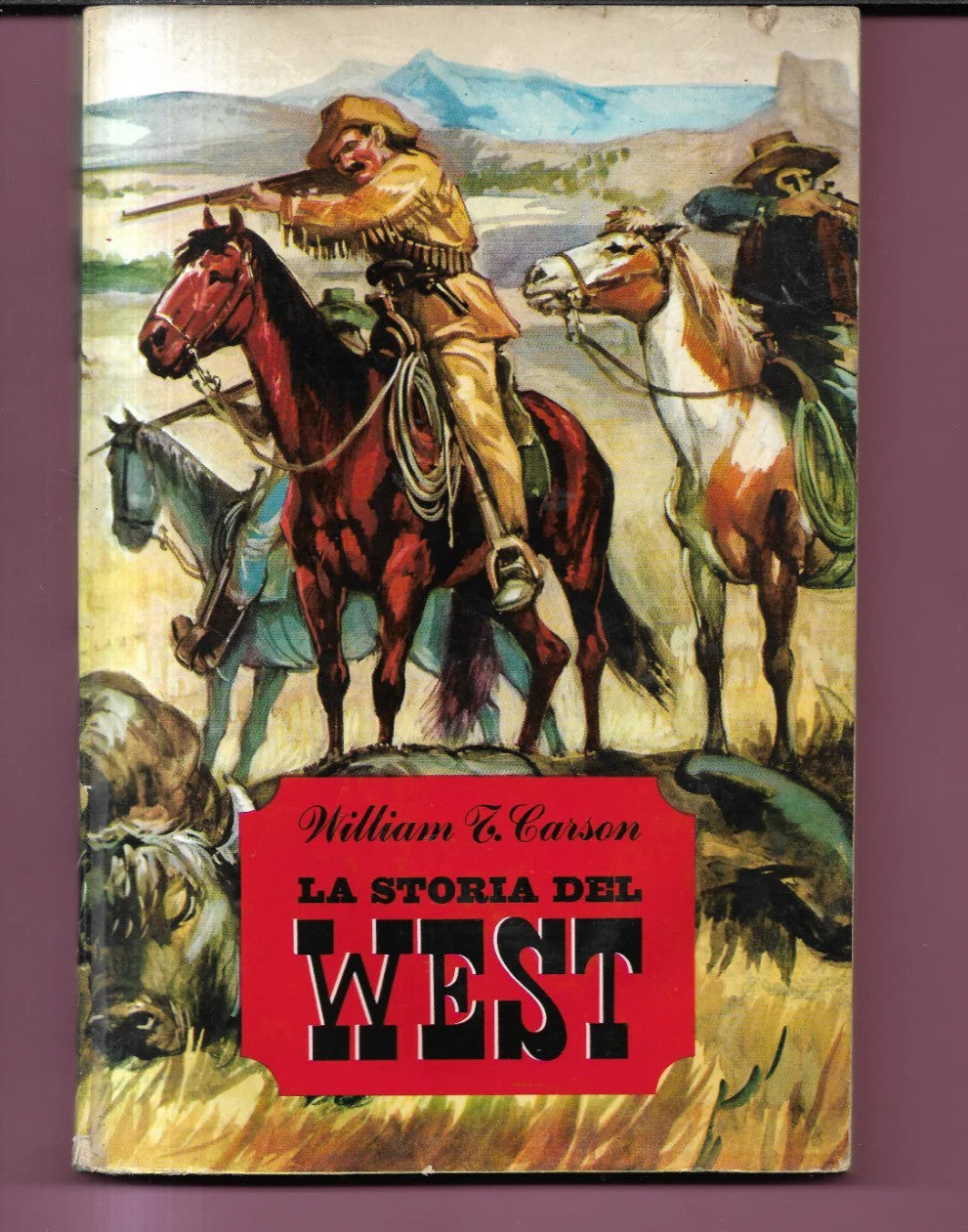WILLIAM T. CARSON LA STORIA DEL WEST 1963 DE AGOSTINI