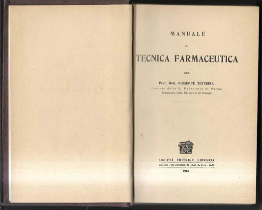 MANUALE DI TECNICA FARMACEUTICA GIUSEPPE TEYXEIRA 1913 SOC. EDITRICE LIBRARIA