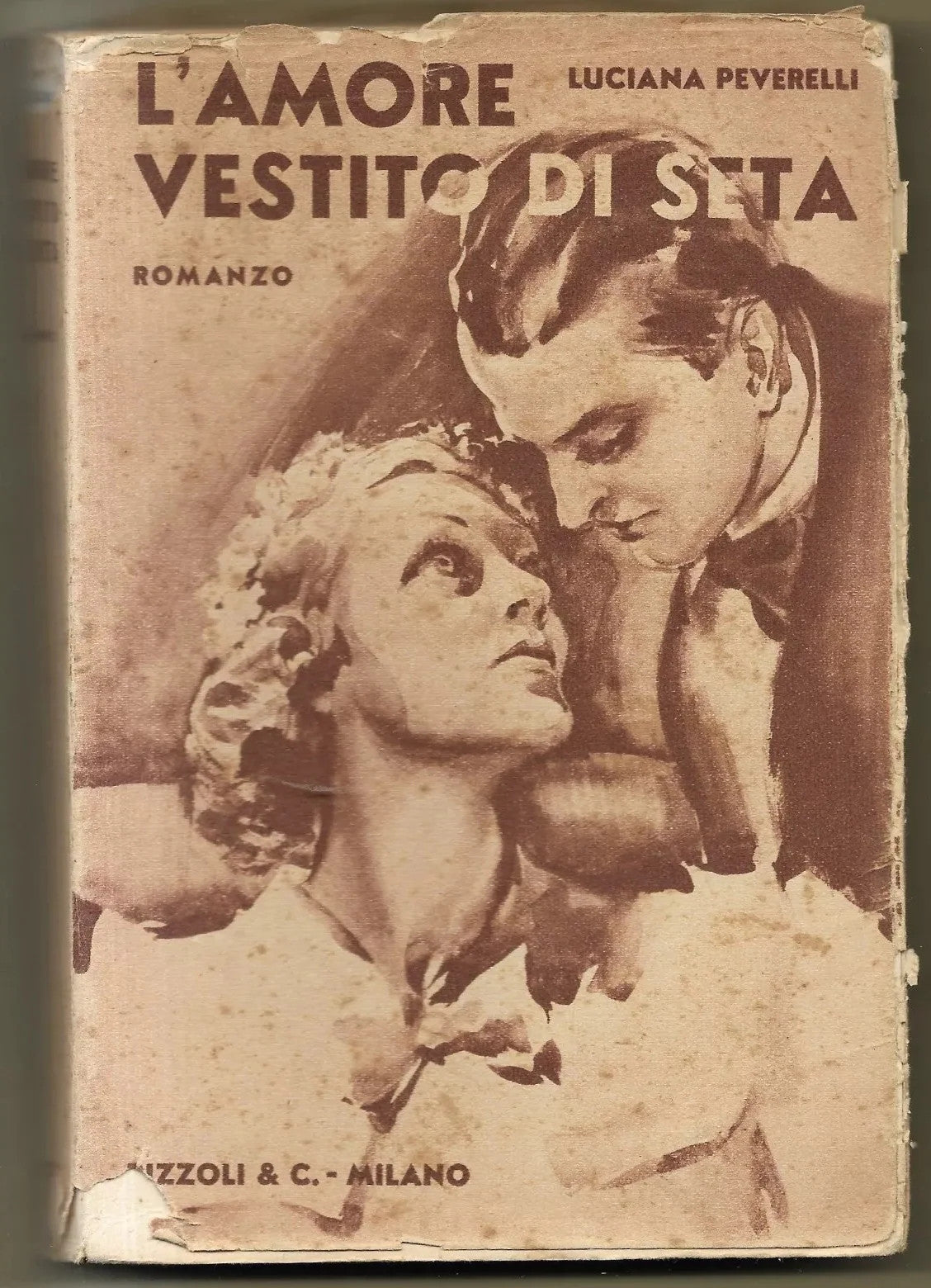 RARO LUCIANA PEVERELLI L'AMORE VESTITO DI SETA RIZZOLI 1942 ROMANZO ROSA