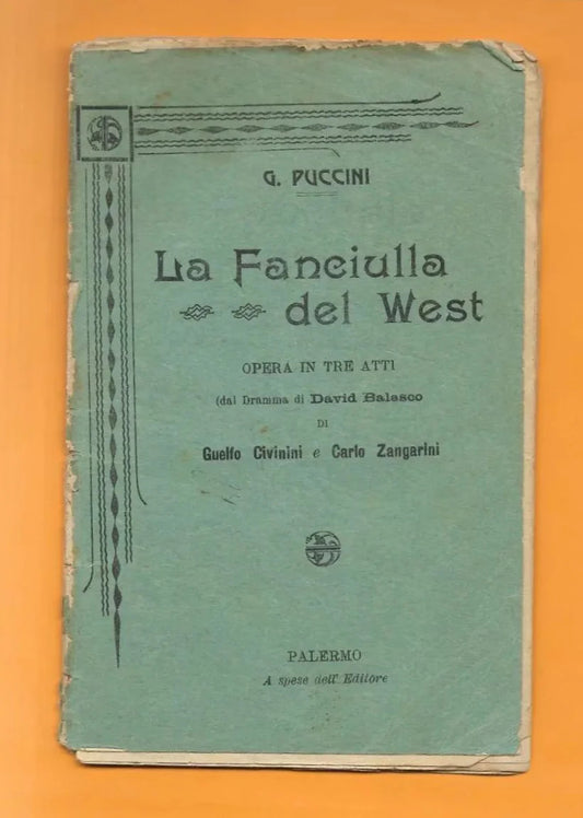Libretto d'opera LA FANCIULLA DEL WEST GIACOMO PUCCINI PALERMO A SPESE DELL'EDIT