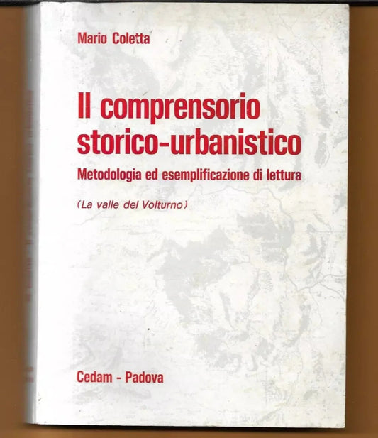 IL COMPRENSORIO STORICO URBANISTICO LA VALLE DEL VOLTURNO CASERTA 1981 COLETTA