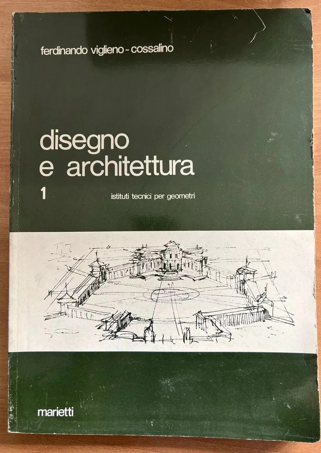 DISEGNO E ARCHITETTURA VOL. 1 FERDINANDO VIGLIENO COSSALINO MARIETTI 1982